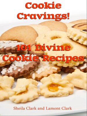 cover image of Cookie Cravings! 101 Divine Cookie Recipes
